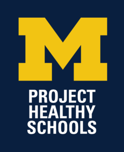 Project Healthy Schools at the University of Michigan.